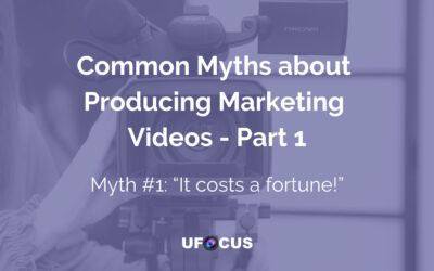 Common Myths about Producing Marketing Videos Part 1