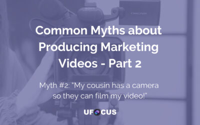 Common Myths about Producing Marketing Videos Part 2