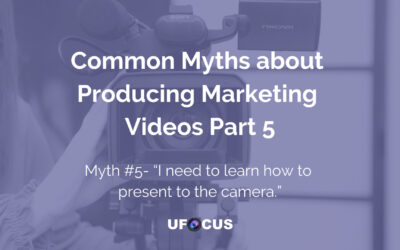 Common Myths about Producing Marketing Videos Part 5